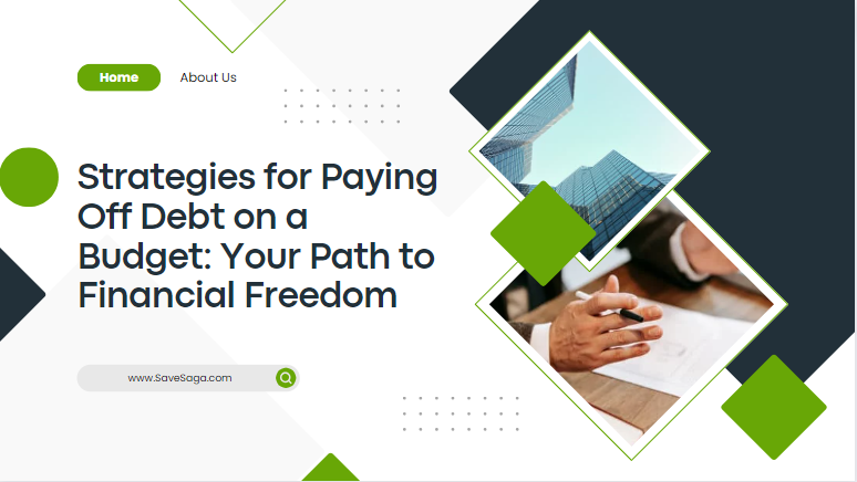 Strategies for Paying Off Debt on a Budget: Your Path to Financial Freedom
