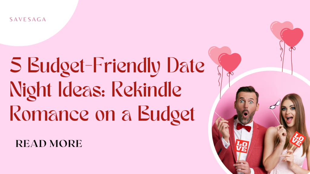 5 Budget-Friendly Date Night Ideas Rekindle Romance on a Budget