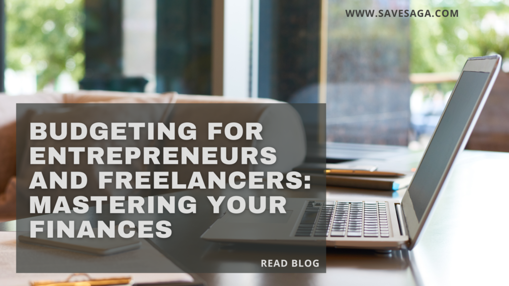 Budgeting for Entrepreneurs and Freelancers: Mastering Your Finances